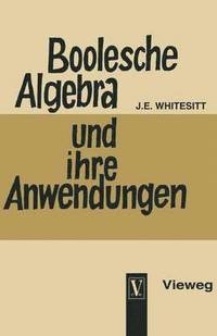 bokomslag Boolesche Algebra und ihre Anwendungen