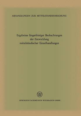 bokomslag Ergebnisse lngerfristiger Beobachtungen der Entwicklung mittelstndischer Einzelhandlungen