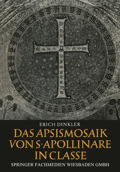 Erich Dinkler - Das Apsismosaik von S. Apollinare in Classe, Häftad