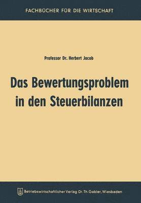 Das Bewertungsproblem in den Steuerbilanzen 1