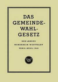 bokomslag Das Gemeinde-Wahlgesetz des Landes Nordrhein-Westfalen vom 6. April 1948