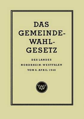 bokomslag Das Gemeinde-Wahlgesetz des Landes Nordrhein-Westfalen vom 6. April 1948