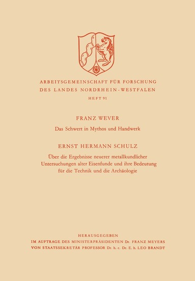 Franz Wever - Das Schwert in Mythos und Handwerk / Über die Ergebnisse neuerer metallkundlicher Untersuchungen alter Eisenfunde und ihre Bedeutung für die Technik und die Archäologie, Häftad