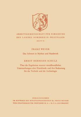 bokomslag Das Schwert in Mythos und Handwerk / ber die Ergebnisse neuerer metallkundlicher Untersuchungen alter Eisenfunde und ihre Bedeutung fr die Technik und die Archologie