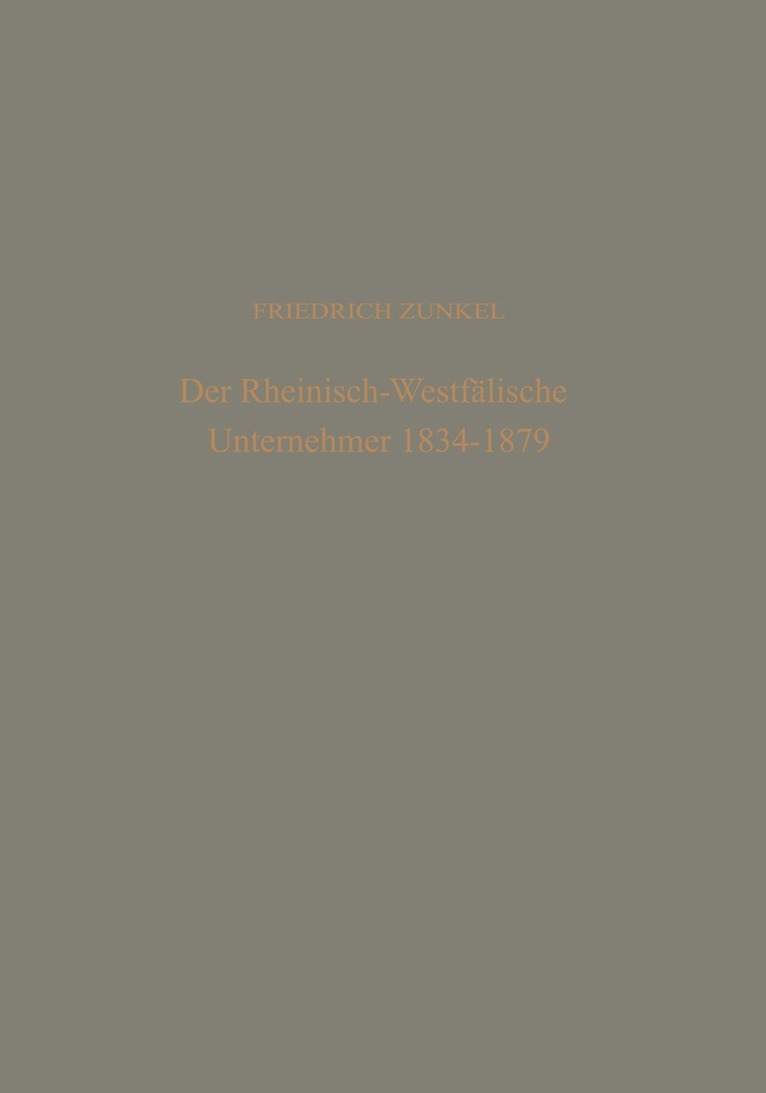 Der rheinisch-Westfälische Unternehmer 1834 – 1879