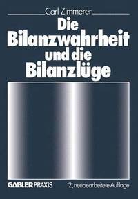 bokomslag Die Bilanzwahrheit und die Bilanzlge