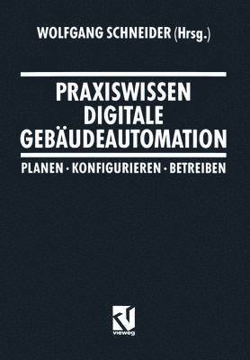 Wolfgang Schneider - Praxiswissen Digitale Gebäudeautomation, Häftad