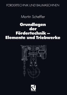 Grundlagen der Frdertechnik  Elemente und Triebwerke 1