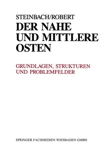 bokomslag Der Nahe und Mittlere Osten Politik · Gesellschaft Wirtschaft Geschichte · Kultur
