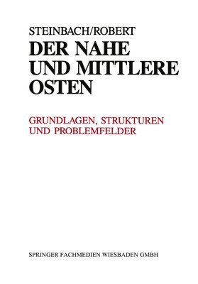 Der Nahe und Mittlere Osten Politik  Gesellschaft Wirtschaft Geschichte  Kultur 1