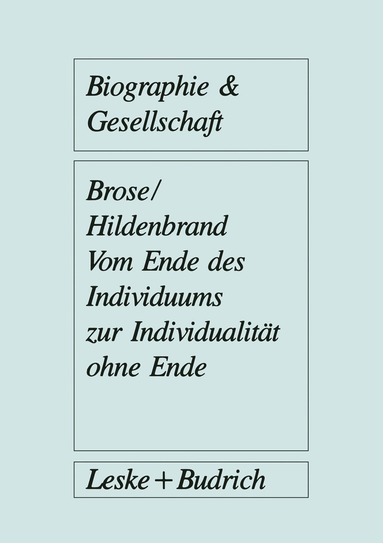 Hanns-Georg Brose - Vom Ende des Individuums zur Individualität ohne Ende, Häftad
