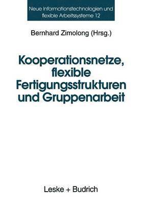 bokomslag Kooperationsnetze, flexible Fertigungsstrukturen und Gruppenarbeit