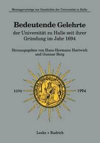 bokomslag Bedeutende Gelehrte der Universitt zu Halle seit ihrer Grndung im Jahr 1694