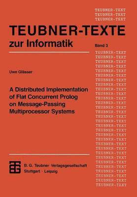 A Distributed Implementation of Flat Concurrent Prolog on Message-Passing Multiprocessor Systems 1