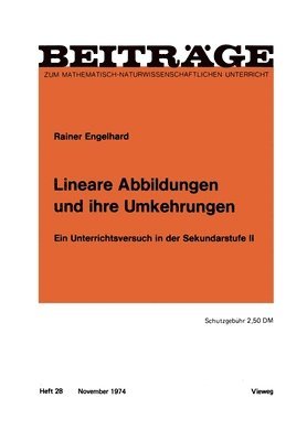 Lineare Abbildungen und ihre Umkehrungen: Ein Unterrichtsversuch in der Sekundarstufe II 1