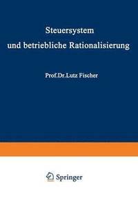 bokomslag Steuersystem und betriebliche Rationalisierung