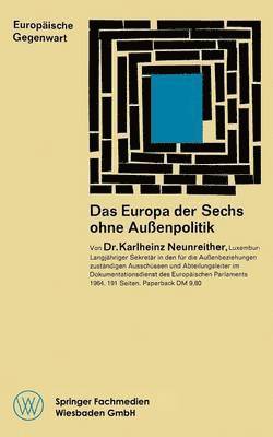 Das Europa der Sechs ohne Außenpolitik