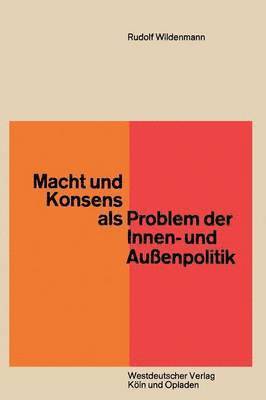 bokomslag Macht und Konsens als Problem der Innen- und Auenpolitik