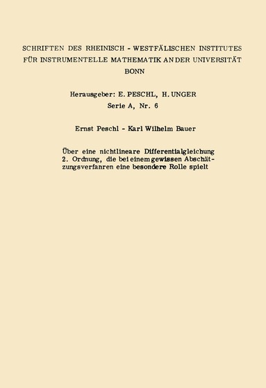 Ernst Peschl, Karl Wilhelm Bauer - Über eine nichtlineare Differentialgleichung 2. Ordnung die bei einem gewissen Abschätzungsverfahren eine besondere Rolle spielt, Häftad