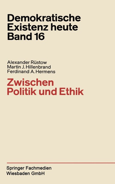 Alexander Rüstow, Martin J. Hillenbrand, Ferdinand A. Hermens - Zwischen Politik und Ethik, Häftad