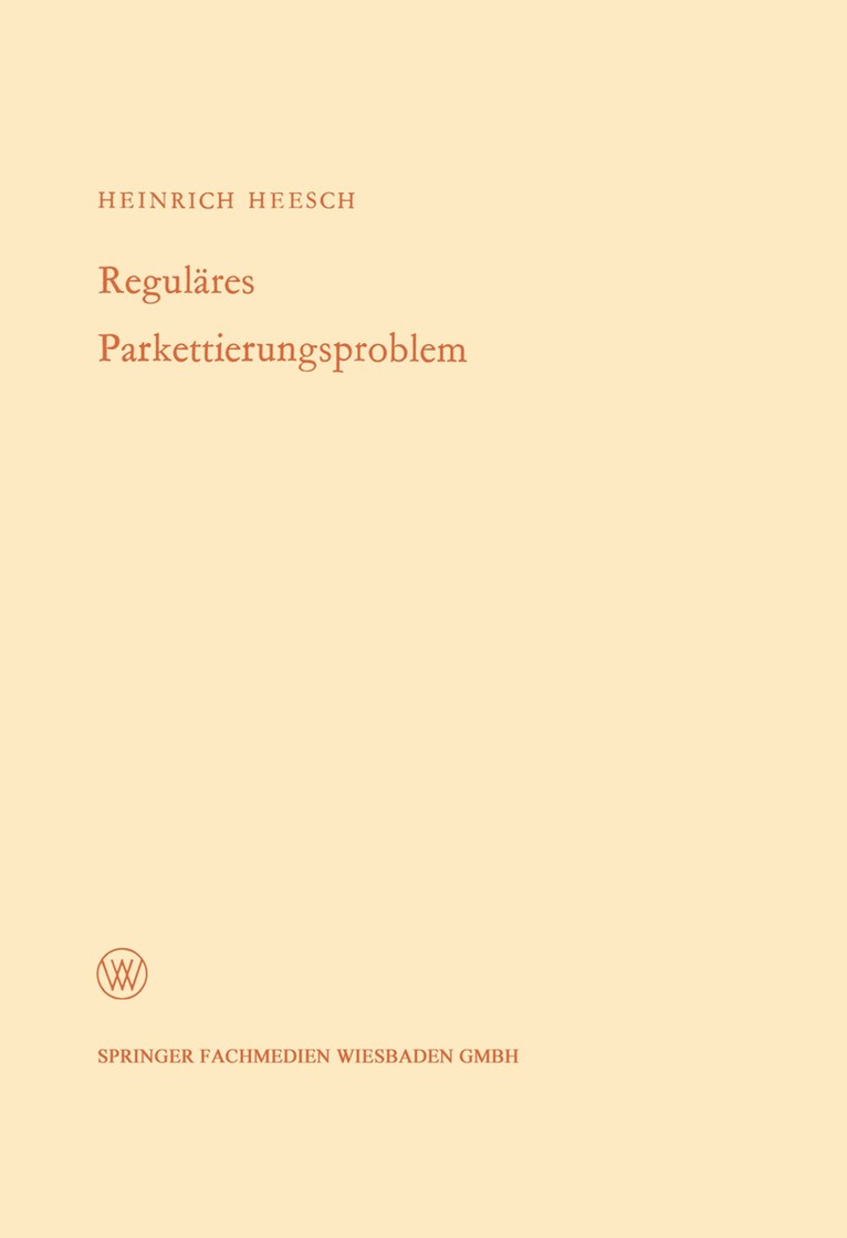 Heinrich Heesch - Reguläres Parkettierungsproblem, Häftad