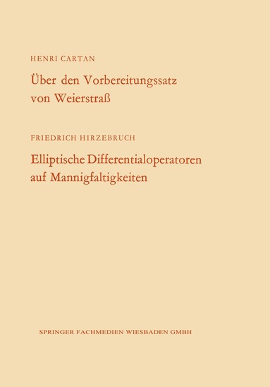 Henri Cartan - Über den Vorbereitungssatz von Weierstraß / Elliptische Differentialoperatoren auf Mannigfaltigkeiten, Häftad