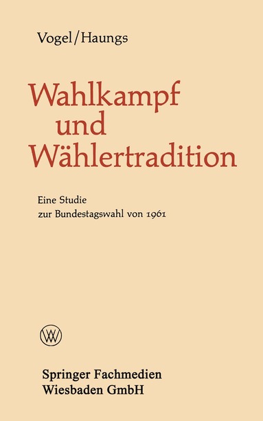 Bernhard Vogel, Peter Haungs - Wahlkampf und Wählertradition, Häftad