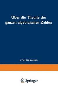 bokomslag ber die Theorie der ganzen algebraischen Zahlen