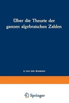 ber die Theorie der ganzen algebraischen Zahlen 1