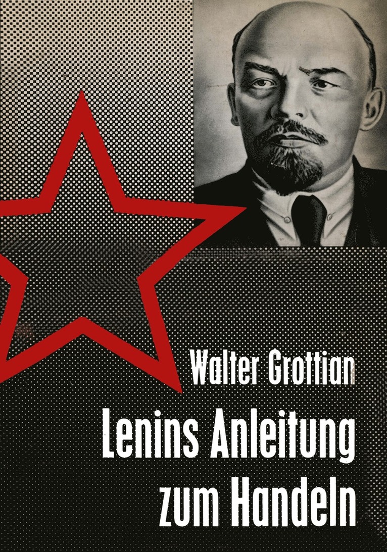 Walter Grottian - Lenins Anleitung zum Handeln, Häftad