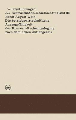 Die betriebswirtschaftliche Aussagefhigkeit der Konzern-Rechnungslegung nach dem neuen Aktiengesetz 1