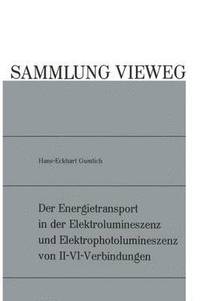 bokomslag Der Energietransport in der Elektrolumineszenz und Elektrophotolumineszenz von II-VI-Verbindungen