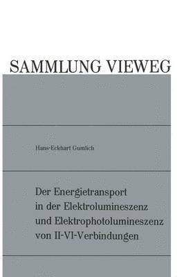 Der Energietransport in der Elektrolumineszenz und Elektrophotolumineszenz von II-VI-Verbindungen 1