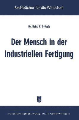 Der Mensch in der industriellen Fertigung 1