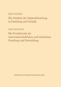 bokomslag Der Standort der Industrieforschung in Forschung und Technik / Die Produktivität der naturwissenschaftlichen und technischen Forschung und Entwicklung