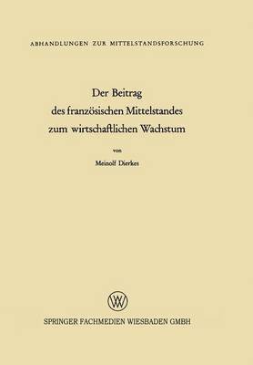 Meinolf Dierkes - Der Beitrag des französischen Mittelstandes zum wirtschaftlichen Wachstum, Häftad
