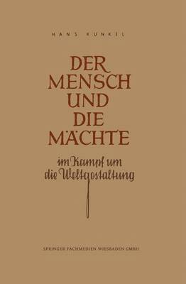 bokomslag Der Mensch und die Mchte im Kampf um die Weltgestaltung