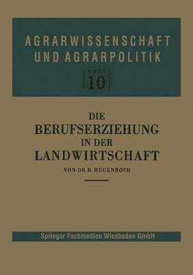 Die Berufserziehung in der Landwirtschaft 1