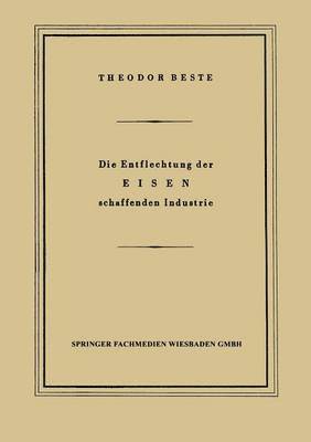 bokomslag Die Entflechtung der Eisen schaffenden Industrie