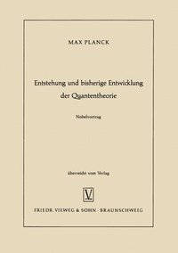 bokomslag Entstehung und bisherige Entwicklung der Quantentheorie