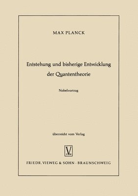 bokomslag Entstehung und bisherige Entwicklung der Quantentheorie