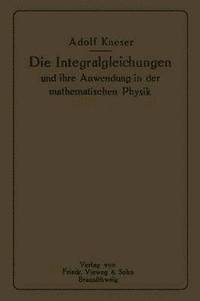 bokomslag Die Integralgleichungen und ihre Anwendungen in der Mathematischen Physik