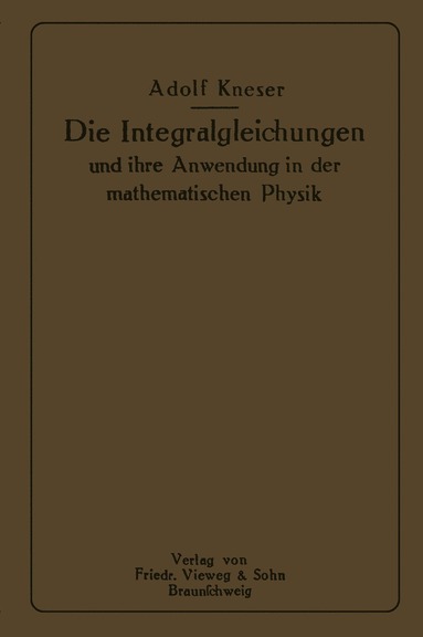 bokomslag Die Integralgleichungen und ihre Anwendungen in der Mathematischen Physik