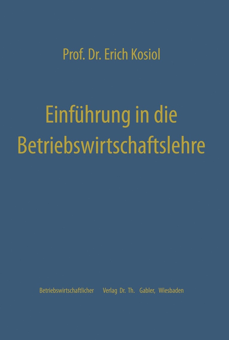 Erich Kosiol - Einführung in die Betriebswirtschaftslehre, Häftad