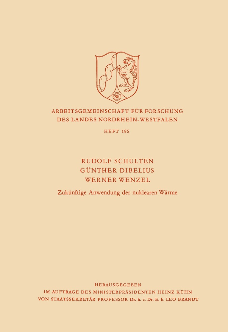 Rudolf Schulten - Einführung: Über einige Probleme bei der Entwicklung eines Hochtemperaturreaktors zur Kohlevergasung. Elektrische Energie und Wärme aus Gasturbinenprozessen für Hochtemperaturreaktoren. Eisengewinnung mit Kernreaktorwärme. Über die Anwendung von Hochtemperaturkernreaktoren zur Kohlevergasung, Häftad