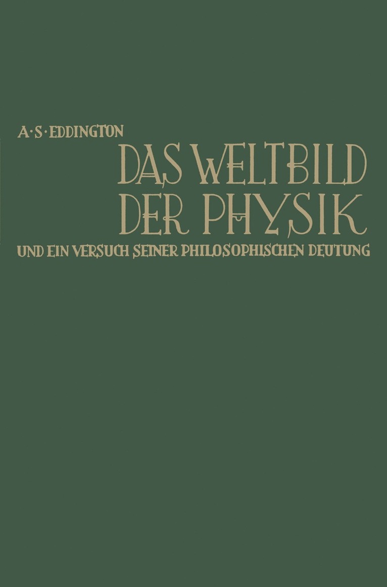 Das Weltbild der Physik und ein Versuch seiner philosophischen Deutung 1