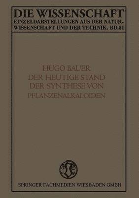 Der Heutige Stand der Synthese von Pflanzenalkaloiden 1