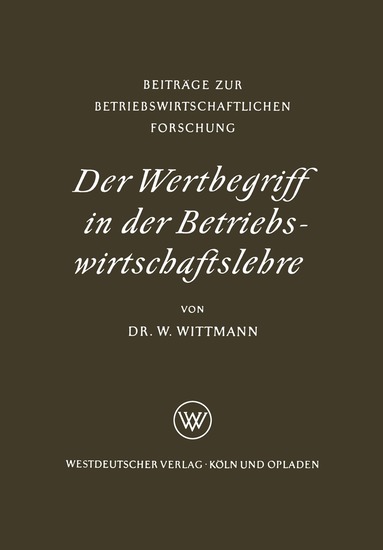 Waldemar Wittmann - Der Wertbegriff in der Betriebswirtschaftslehre, Häftad