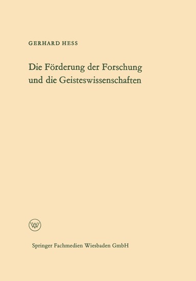 Gerhard Hess - Die Förderung der Forschung und die Geisteswissenschaften, Häftad