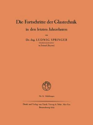 Ludwig Springer - Die Fortschritte der Glastechnik in den letzten Jahrzehnten, Häftad
